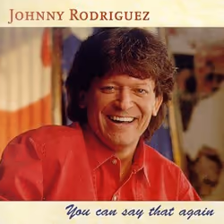 Proper You Can Say That Again, Country, CD, Johnny Rodriguez, 1 discs, 01/03/2000, 1. Big Red Sun Blues 2. If I'd Left It Up ...