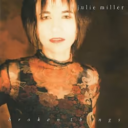 Proper Broken Things, Country, CD, Julie Miller, 1 discs, 01/03/2000, 1. Ride The Wind To Me 2. I Know Why The River Runs 3. ...