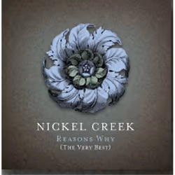 Proper Reasons Why: The Very Best (2CD), Country, CD, Nickel Creek, Physical media, 2 discs, 13/11/2006