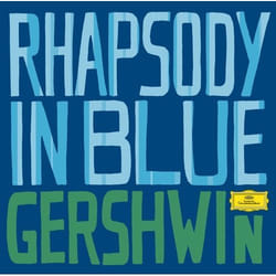 Deutsche Grammophon Greatest Classical Hits, Gershwin: Rhapsody In Blue Classic Los Angeles Philharmonic Orchestra, Chicago Symphony Orchestra, Leonard Bernstein, James Levine