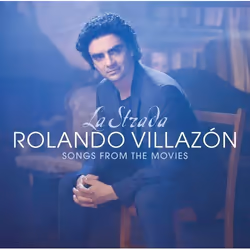 Deutsche Grammophon Rolando Villazón, La Strada, Classic, Rolando Villazón, The City of Prague Philharmonic Orchestra, Nichol ...
