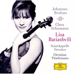 Deutsche Grammophon Brahms, Schumann / Batiashvili, Ott, Classic, Lisa Batiashvili, Alice Sara Ott, Staatskapelle Dresden, Ch ...