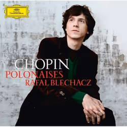 Deutsche Grammophon Frédéric Chopin, Classic, Rafal Blechacz, 06/09/2013