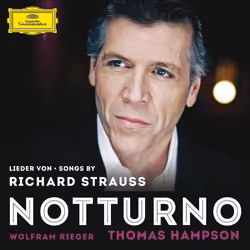 Deutsche Grammophon Richard Strauss, Notturno, Classic, Thomas Hampson, Wolfram Rieger, Daniel Hope, 07/04/2014