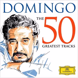 Deutsche Grammophon Placido Domingo, The 50 Greatest Tracks, Classic, Plácido Domingo, Wiener Philharmoniker, Carlo Maria Giu ...