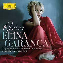 Deutsche Grammophon Revive, Classic, Elina Garanca, Orquestra de la Comunitat Valenciana, Roberto Abbado, 04/11/2016