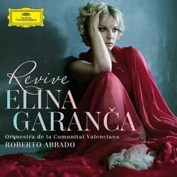 Deutsche Grammophon Revive Classic Elina Garanca, Orquestra de la Comunitat Valenciana, Roberto Abbado