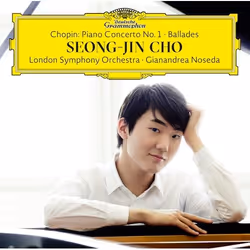 Deutsche Grammophon Frédéric Chopin, Classic, Seong-Jin Cho, London Symphony Orchestra, Gianandrea Noseda, 25/11/2016