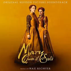 Deutsche Grammophon Mary Queen Of Scots, Classic, Max Richter, 07/12/2018