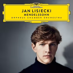 Deutsche Grammophon Felix Mendelssohn, Classic, Orpheus Chamber Orchestra, Jan Lisiecki, 01/02/2019