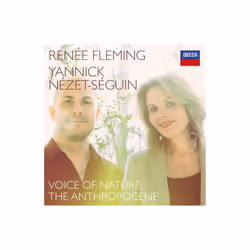 Voices for Nature: The Anthropocene - Renée Fleming;Yannick Nézet-Séguin - CD