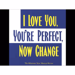 Varèse Sarabande Joe DiPietro and Jimmy Roberts - I Love You, You're Perfect, Now Change, Joe DiPietro and Jimmy Roberts, 26/ ...