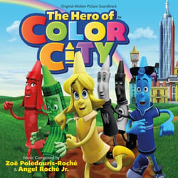Varèse Sarabande Zoe Poledouris & Angel Roche Jr. - Hero Of Color City, The Zoe Poledouris & Angel Roche Jr.
