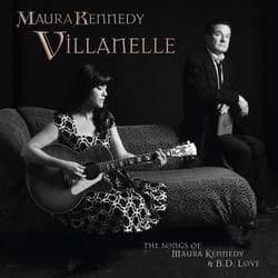 Varèse Sarabande Maura Kennedy - Villanelle: The Songs of Maura Kennedy and B.D. Love