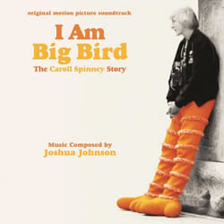 Varèse Sarabande Joshua Johnson - I Am Big Bird: The Caroll Spinney Story