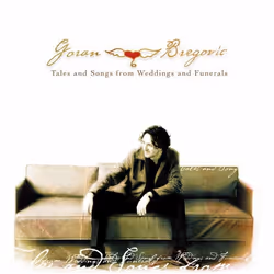Universal Music Goran Bregovic - Tales and Songs from Weddings and Funerals, CD, World music, CD, Goran Bregovic, Physical me ...