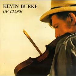 Proper Up Close, Folk, CD, Kevin Burke, 1 discs, 1.Lord Gordon's Reel 2.A Polka (From Charlie Harris' Reel)/A Finnish Polka/J ...