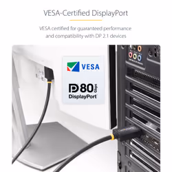 StarTech.com 1m DisplayPort 2.1 Cable, VESA Certified DP80 DisplayPort Cable w/UHBR20/HDR/DSC 1.2a/HDCP 2.2, 16K/8K 60Hz, 4K 240Hz, 80Gbps, DP 2.1 Cable, UHD Monitor Cord, M/M - Additional view 8