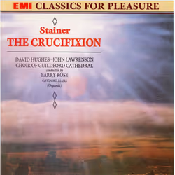 Sir John Stainer: The Crucifixion (David Hughes, Barry Rose) CD