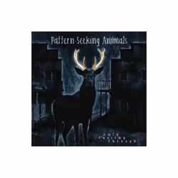 ONLY PASSING THROUGH (GATEFOLD - PATTERN-SEEKING ANIMALS - vinyl
