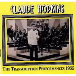 Proper The Transcriptions Performances 1935, Jazz, CD, Claude Hopkins, 1 discs, 18/12/2008, 1. Nagasaki 2. Canadian Capers 3. ...