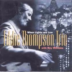 Proper When Lights Are Low, Jazz, CD, Eddie Thompson, 1 discs, 18/12/2008, 1. Lamp Is Low 2. Keepin' Out Of Mischief Now 3. N ...