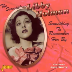 Jasmine Records Libby HOLMAN feat. JOSH WHITE - The Scandalous Libby Holman - Something To Remember Her By, CD, Libby Holman ...