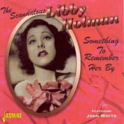 Jasmine Records Libby HOLMAN feat. JOSH WHITE - The Scandalous Libby Holman - Something To Remember Her By CD