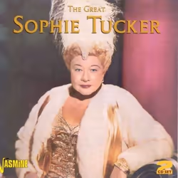 Jasmine Records Sophie TUCKER - The Great Sophie Tucker, CD, Sophie Tucker, Physical media, 2 discs, 01/06/2005, Disc 1 1. So ...