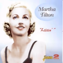 Jasmine Records Martha TILTON - Liltin', CD, Martha Tilton, Physical media, Adult, 2 discs, 5/11/2007