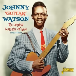 Jasmine Records Johnny 'Guitar' WATSON - The Original Gangster of Love - 1953-1959, CD, Johnny 'Guitar' Watson, Physical medi ...