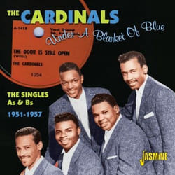 Jasmine Records The CARDINALS - Under A Blanket of Blue - The Singles As & Bs 1951-1957 CD