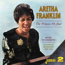 Jasmine Records Aretha FRANKLIN - The Princess of Soul - Before the Coronation - Her Earliest Recordings 1956-1962 CD