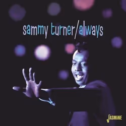 Jasmine Records Sammy TURNER - Always, CD, Sammy Turner, Physical media, 1 discs, 09/01/2015, 1. Sweet annie laurie (as sammy ...
