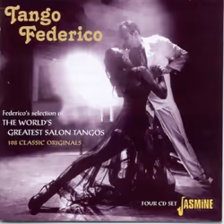 Jasmine Records Various Artists - Tango Federico: Federico’s Selection of The World’s Greatest Salon Tangos - 108 Classic Ori ...
