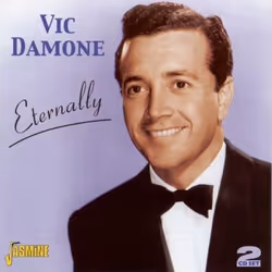 Jasmine Records Vic DAMONE - Eternally, CD, Vic Damone, Physical media, 2 discs, 12/01/2006, Disc 1 1. My truly, truly fair 2 ...