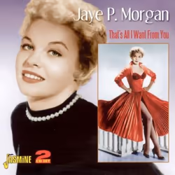 Jasmine Records Jaye P MORGAN - That's All I Want From You, CD, Jaye P Morgan, Physical media, Adult, 1 discs, 11/12/2009