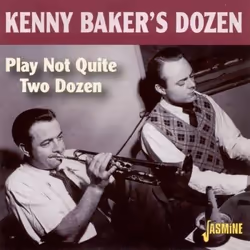 Jasmine Records Kenny BAKER'S DOZEN - Play Not Quite Two Dozen, CD, Kenny Baker'S Dozen, Physical media, Adult, 1 discs, 4/1/ ...