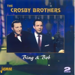 Jasmine Records The CROSBY Brothers - Bing & Bob, CD, The Crosby Brothers, Physical media, 2 discs, 12/05/2006, Disc 1 1. You ...
