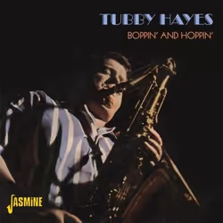 Jasmine Records Tubby HAYES - Boppin' and Hoppin', CD, Tubby Hayes, Physical media, 1 discs, 13/05/2011, 1. Stroll with me ba ...