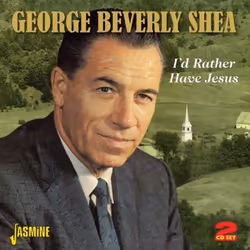 Jasmine Records George Beverly SHEA - I'd Rather Have Jesus, CD, George Beverly Shea, Physical media, Adult, 2 discs, 3/9/201 ...
