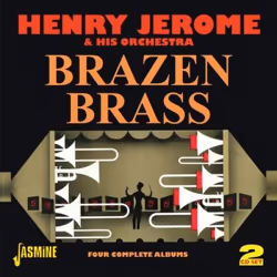 Jasmine Records Henry JEROME & His Orchestra - Brazen Brass - Four Complete Albums, CD, Henry Jerome & His Orchestra, Physica ...