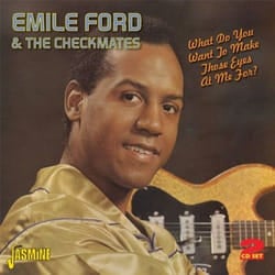 Jasmine Records Emile FORD & The CHECKMATES - What Do You Want To Make Those Eyes At Me For? CD