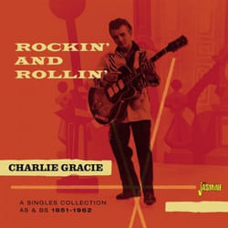 Jasmine Records Charlie GRACIE - Rockin' and Rollin' - A Singles Collection As & Bs 1951-1962 CD