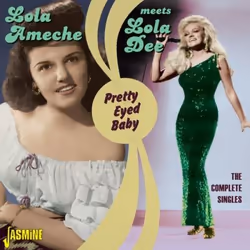 Jasmine Records Lola DEE - Lola Ameche meets Lola Dee - Pretty Eyed Baby - The Complete Singles, CD, Lola Dee, Physical media ...