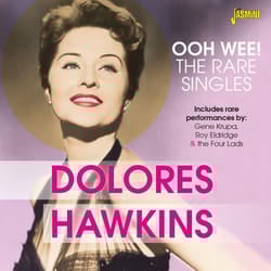 Jasmine Records Dolores HAWKINS - Ooh Wee! – The Rare Singles CD