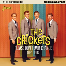 Jasmine Records The CRICKETS - Please Don’t Ever Change 1961-1962, CD, The Crickets, Physical media, 1 discs, 08/07/2016, 1. ...