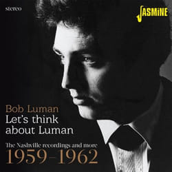 Jasmine Records Bob LUMAN - Let’s Think About Luman – The Nashville Recordings and More 1959-1962 CD
