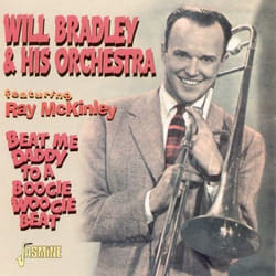 Jasmine Records Will BRADLEY & His Orch. - feat. Ray McKinley - "Beat Me Daddy To A Boogie Woogie Beat" CD Will Bradley & His Orch.