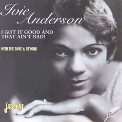 Jasmine Records Ivie ANDERSON - I Got It Good And That Ain't Bad, CD, Ivie Anderson, Physical media, Adult, 1 discs, 11/1/199 ...